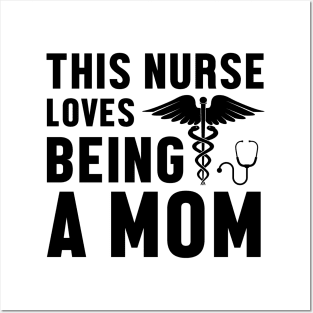 This Nurse Loves Being A Mom - Nurse Posters and Art